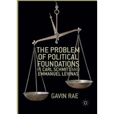 (英文圖書) The Problem of Political Foundations in Carl Schmitt and Emmanuel Levinas 平裝版, Palgrave MacMillan, 英文