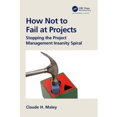 (英文圖書) How Not to Fail at Projects: Stopping the Project Management Insanity Spiral 平裝版, Auerbach Publications, 英文