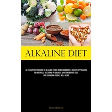 (英文圖書) Alkaline Diet: An Exhaustive Resource On Alkaline Foods Herbal Remedies & Holistic Approache... 平裝版, Jenson Butlers, 英文