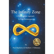 (英文圖書) The Infinity Zone: A Transcendent Approach to Peak Performance 平裝版, Mystic Ink Publishing, 英文