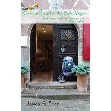 (英文圖書) Camino Eats for the Solo Vegan: Easy vegan meals for Peregrinos and other trave... 平裝版, James S. Peet, 英文