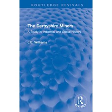 (英文圖書) The Derbyshire Miners: A Study in Industrial and Social History 精裝版, Routledge, 英文
