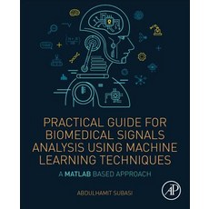 (英文圖書) Practical Guide for Biomedical Signals Analysis Using Machine Learning Techniques: A MATLAB B... 平裝版, Academic Press, 英文