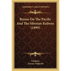 (英文圖書) Russia On The Pacific And The Siberian Railway (1899) 平裝版, Kessinger Publishing, 英文