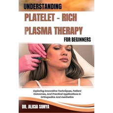 (英文圖書) Understanding Platelet - Rich Plasma Therapy for Beginners: Exploring Innovativ... 平裝版, Independently Published, 英文