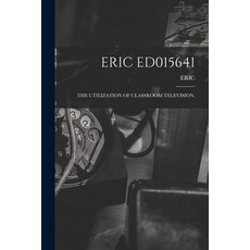 (英文圖書) Eric Ed015641: The Utilization of Classroom Television. 平裝版, Hassell Street Press, 英文