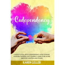 (英文圖書) Codependency: 4 Steps to Deal with Codependency: Boost Self-Esteem Love Yourself Learn to B... 平裝版, Independently Published, 英文