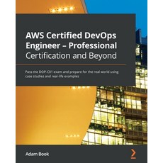 (英文圖書) AWS Certified DevOps Engineer - Professional Certification and Beyond: Pass the DOP-C01 exam ... 平裝版, Packt Publishing, 英文