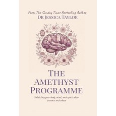 (英文圖書) The Amethyst Programme: Validating your body mind and spirit after trauma and... 平裝版, Independently Published, 英文