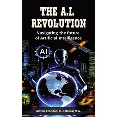 (英文圖書) The A.I. Revolution: Navigating the future of Artificial Intelligence 平裝版, Independently Published, 英文