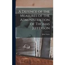 (英文圖書) A Defence of the Measures of the Administration of Thomas Jefferson 精裝版, Legare Street Press, 英文