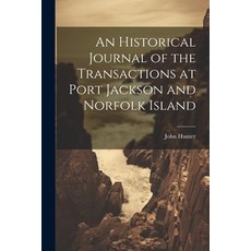 (英文圖書) An Historical Journal of the Transactions at Port Jackson and Norfolk Island 平裝版, Legare Street Press, 英文
