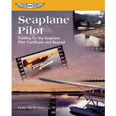 (英文圖書) Seaplane Pilot: Training for the Seaplane Certificate and Beyond 平裝版, Aviation Supplies & Academics, 英文