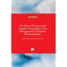 (英文圖書) The Role of Transcranial Doppler Sonography in the Management of Pediatric Hydrocephalus 精裝版, Intechopen, 英文