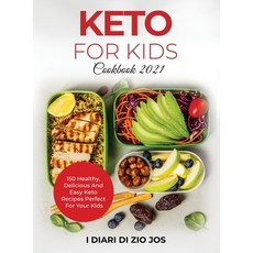 (英文圖書) Keto For Kids Cookbook 2021: 150 Healthy Delicious and Easy Keto Recipes Perfect for Your Kids 精裝版, I Diari Di Zio Jos, 英文