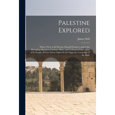 (英文圖書) Palestine Explored: With a View to Its Present Natural Features and to the Prevailing Manner... 平裝版, Legare Street Press, 英文