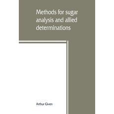 (英文圖書) Methods for sugar analysis and allied determinations 平裝版, Alpha Edition, 英文
