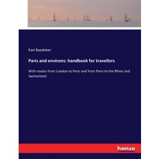 (英文圖書) Paris and environs: handbook for travellers: With routes from London to Paris and from Paris ... 平裝版, Hansebooks, 英文