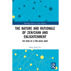 (英文圖書) The Nature and Rationale of Zen/Chan and Enlightenment: The Mind of a Pre-Natal... 平裝版, Routledge, 英文