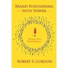 (英文圖書) Brand Positioning With Power: Maximize Your Marketing Impact 平裝版, Business Expert Press, 英文