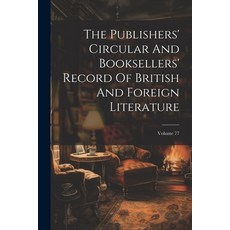 (英文圖書) The Publishers' Circular And Booksellers' Record Of British And Foreign Literature; Volume 77 平裝版, Legare Street Press, 英文
