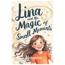 (英文圖書)Lina and the Magic of Small Moments 平裝版, Independently Published, 英文