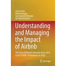 (英文圖書) Understanding and Managing the Impact of Airbnb: The Case of Western Australia from 2015 to t... 平裝版, Springer, 英文