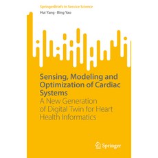 (英文圖書) Sensing Modeling and Optimization of Cardiac Systems: A New Generation of Digital Twin for H... 平裝版, Springer, 英文