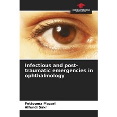 (英文圖書) Infectious and post-traumatic emergencies in ophthalmology 平裝版, Our Knowledge Publishing, 英文