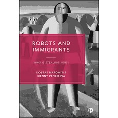 (英文圖書) Robots and Immigrants: Who Is Stealing Jobs? 平裝版, Bristol University Press, 英文