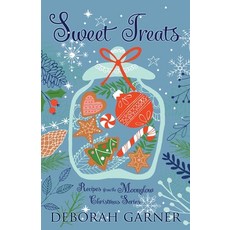 (英文圖書) Sweet Treats: Recipes from the Moonglow Christmas Series 平裝版, Cranberry Cove Press, 英文