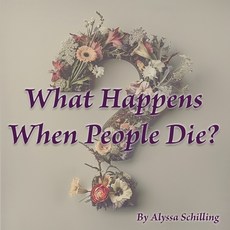 (英文圖書)What Happens When People Die? 平裝版, Independently Published, 英文