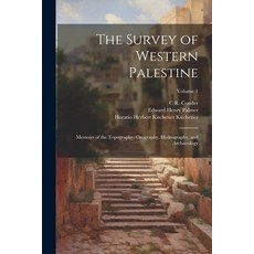 (英文圖書) The Survey of Western Palestine: Memoirs of the Topography Orography Hydrography and Archa... 平裝版, Legare Street Press, 英文