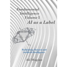 (英文圖書) Fundamental Intelligence Volume I: AI as a Label: Rethinking Natural and Artificial Intellig... 平裝版, R. R. Bowker, 英文