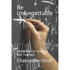 Be Unforgettable: Handbook For Students And Teachers 平裝版, Independently Published, 英文