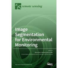 Image Segmentation for Environmental Monitoring 精裝版, Mdpi AG, 英文