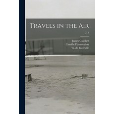 (英文圖書) Travels in the Air; c. 3 平裝版, Legare Street Press, 英文