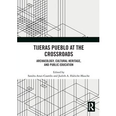(英文圖書) Tijeras Pueblo at the Crossroads: Archaeology Cultural Heritage and Public Ed... 平裝版, Routledge, 英文