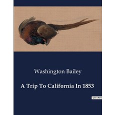 (英文圖書) A Trip To California In 1853 平裝版, Culturea, 英文