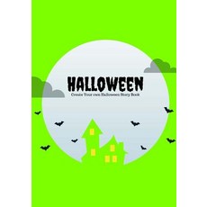(英文圖書)Halloween: Create Your Own Halloween Story Book 100 Pages Slime Green 平裝版, Createspace Independent Pub..., 英文