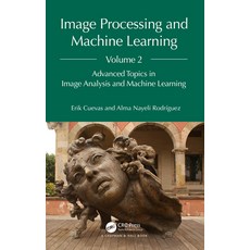 (英文圖書) Image Processing and Machine Learning Volume 2: Advanced Topics in Image Analysis and Machin... 精裝版, CRC Press, 英文