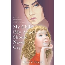 (英文圖書) My Child Should Never Cry 平裝版, Independently Published, 英文