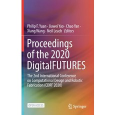 Proceedings of the 2020 Digitalfutures: The 2nd International Conference on Computational Design and... 精裝版, Springer, 英文