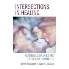 (英文圖書) Intersections in Healing: Academic Libraries and the Health Humanities 平裝版, Rowman & Littlefield Publis..., 英文