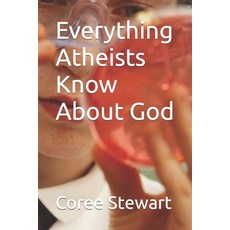 (英文圖書) Everything Atheists Know About God 平裝版, Independently Published, 英文