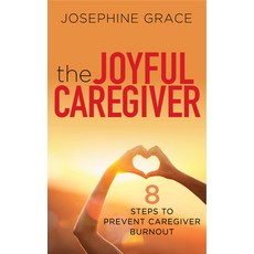 (英文圖書) The Joyful Caregiver: 8 Steps to Prevent Caregiver Burnout 平裝版, Morgan James Publishing, 英文