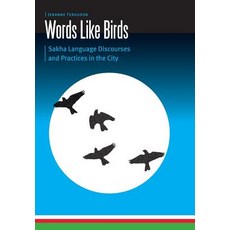 (英文圖書) Words Like Birds: Sakha Language Discourses and Practices in the City 精裝版, University of Nebraska Press, 英文