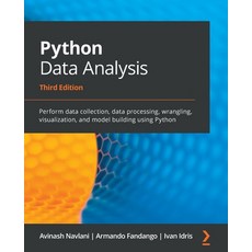 Python Data Analysis - Third Edition: Perform data collection data processing wrangling visualiza... 平裝版, Packt Publishing, 英文