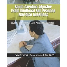 South Carolina Adjuster Exam Unofficial Self Practice Exercise Questions: covering Fundamental Claim... 平裝版, Createspace Independent Pub..., 英文