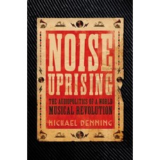 (英文圖書) Noise Uprising: The Audiopolitics of a World Musical Revolution 平裝版, Verso, 英文